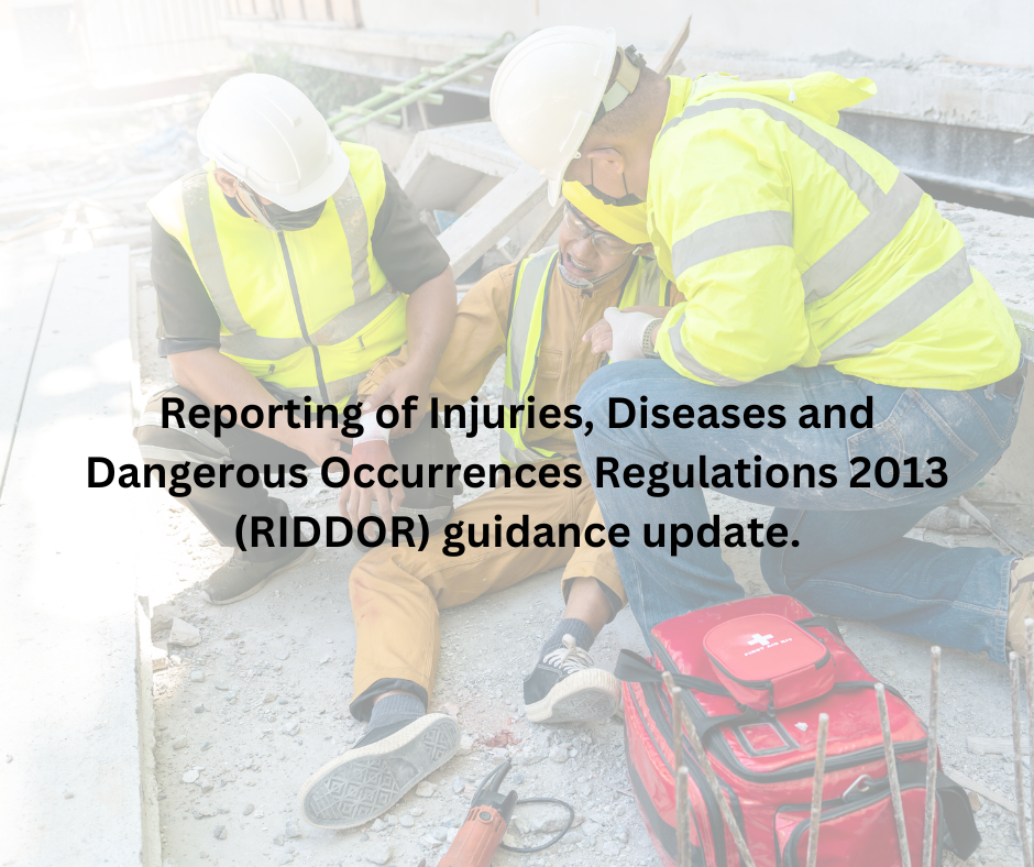 RIDDOR: Reporting of Injuries, Diseases and Dangerous Occurrences Regulations 2013 guidance update.